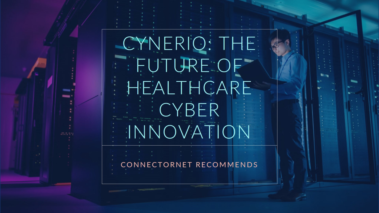 ConnectorNet Recommends Cynerio for Healthcare Cyber Innovation